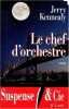 Le chef d'orchestre. Kennealy Jerry