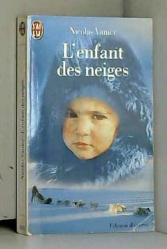 L'enfant des neiges: - EDITION ILLUSTREE. Vanier Nicolas