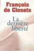 La derniere liberte. Closets François de