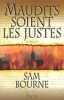 Maudits soient les justes. Bourne Sam