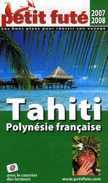 Tahiti polynesie francaise 2007/2008 petit fute. Auzias Dominique Labourdette Jean-Paul Collectif