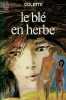 Le Ble en Herbe (Textes Francais classiques et modernes series). Colette  Stimpson Brian