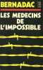 Les médecins de l'impossible. Bernadac Christian