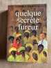 Quelque secrete fureur. KAMALA MARKANDAYA