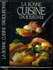 La bonne cuisine aujourd'hui. 