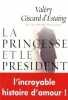 La princesse et le Président. Giscard d'Estaing Valéry