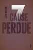 Sept - Tome 2 - Cause perdue. Wilson John  Morissette Christian