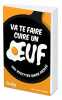 Va te faire cuire un oeuf - 500 recettes super faciles. Anonyme