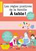 Les règles positives de la famille À table. Bouxom Sophie  McGuinness Marion