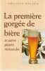 La premiere gorgee de biere et autres plaisirs minuscules. Philippe Delerm