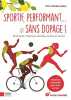 Sportif performant... et sans dopage !: Alimentation prévention remèdes gestion du mental. Duclos-Lelieur Valérie  Arraga Virginia