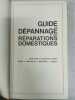 Guide du dépannage et des réparations domestiques. 