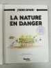 La Nature En Danger: La Nature En Danger (J'aime savoir!). Rowland-Entwistle Théodore