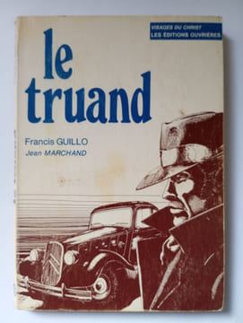Le truand. Guillo Francis/Marchand Jean
