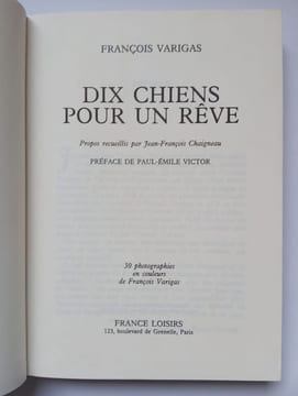 Dix Chiens Pour Un Reve. François Varigas
