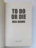 To Do or Die (Eddie Dawson). Adams Max