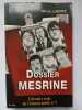 Dossier Mesrine : l'histoire vraie de l'ennemi public n°1. Laentz  Michel