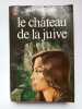 Le chateau de la juive. 