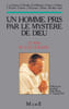 L'Homme pris par le myst&egrave;re de Dieu. Collectif