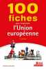 100 Fiches pour comprendre l'Union européenne: 2e édition. Montoussé Marc  Figliuzzi Arcangelo