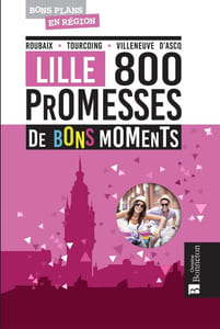 LILLE 800 PROMESSES DE BONS MOMENTS