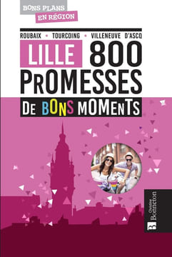 LILLE 800 PROMESSES DE BONS MOMENTS. A. Tirloy M. Ragot