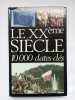 Le XXe siècle 10000 dates-clés. 