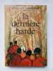 La derniere harde. MAURICE GENEVOIX
