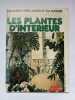 Les guides mon jardin et ma maison n°26 - Numéro spécial : Comment réussir les plantes d'intérieur. Collectif
