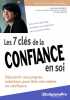 Les 7 clés de la confiance en soi: Découvrir ses propres solutions pour être soi-même en confiance. Mathilde Friedberg  Bertrand Baudez  Mélanie ...