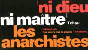 Ni Dieu ni maitre les anarchistes. Thomas Bernard