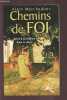 Chemins De Foi. Recit D'Un Bibliste Dans Le Siecle. Marchadour Alain