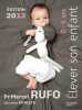 Elever son enfant 0-6 ans. Rufo Marcel  Schilter Christine  Plateaux Philippe