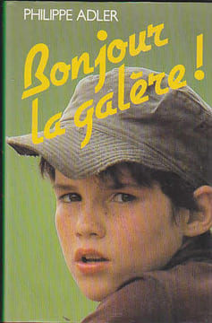 Bonjour la galère. Philippe Adler