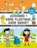 Agissons ! Zéro plastique zéro déchet: Manuel de l'apprenti écolo. La Water Family  Nicolas Trève