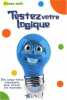 Testez votre logique: Activez vos neurones. Zegarelli Mark