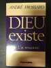 Dieu existe je l'ai rencontré. André Frossard