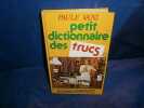 Petit dictionnaire des trucs. Vani Paule