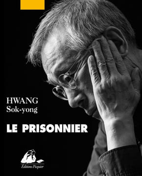 Le Prisonnier. Hwang Sok-yong Choi Mikyung Juttet Jean-Noël
