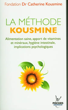 La méthode kousmine: Alimentation saine apport de vitamines et minéraux hygiène intestinale implications psychologiques. Kousmine Catherine Collectif