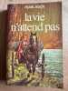 La vie n'attend pas. PEARL BUCK