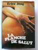 La Planche de Salut. Erica Jong