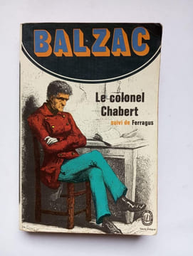 Le colonel Chabert suivi de Ferragus chef des dévorants. Honoré de Balzac