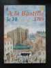 A la bastille 14 juillet 1789. 