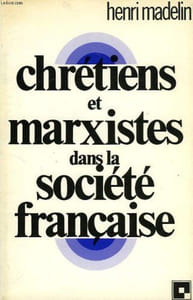 Chrétiens et Marxistes dans la société Française