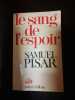 Le Sang de l'espoir. Samuel Pisar