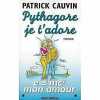 Pythagore Je T'adore. Cauvin Patrick