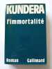 L'immortalite. Kundera Milan