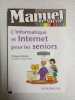 L'informatique et Internet pour les seniors. Röhlich Philipp  Martin François