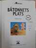 BATONNETS PLATS. Seret Natacha